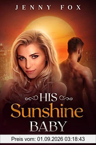 His Sunshine Baby (The Silver City Series, Band 2)