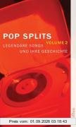 Pop-Splits. Volume 2: Legendäre Songs und ihre Geschichte