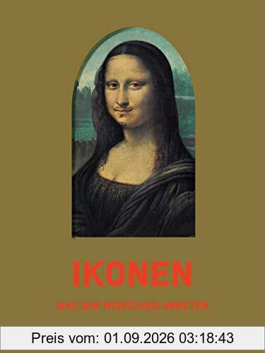 Ikonen: Was wir Menschen anbeten