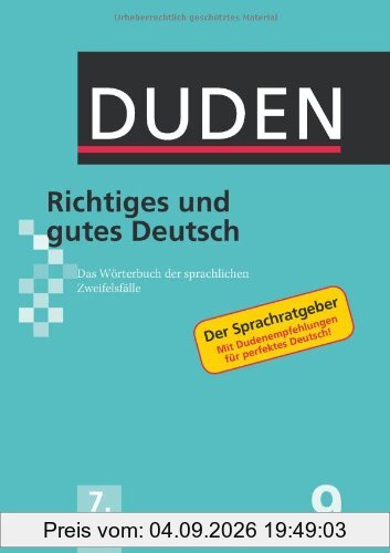 Duden: Richtiges und gutes Deutsch: Das Wörterbuch der sprachlichen Zweifelsfälle: Band 9