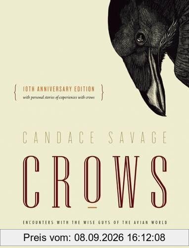 Crows: Encounters with the Wise Guys of the Avian World {10th anniversary edition}
