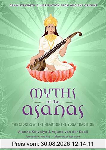 Myths of the Asanas: The Stories at the Heart of the Yoga Tradition