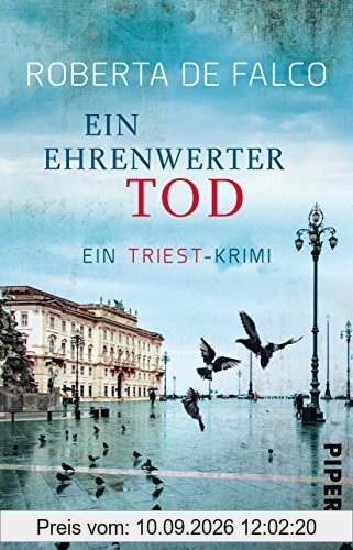 Ein ehrenwerter Tod: Ein Triest-Krimi (Commissario-Benussi-Reihe, Band 4)