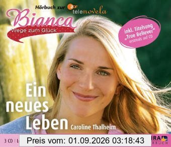 Bianca - Wege zum Glück: Ein neues Leben