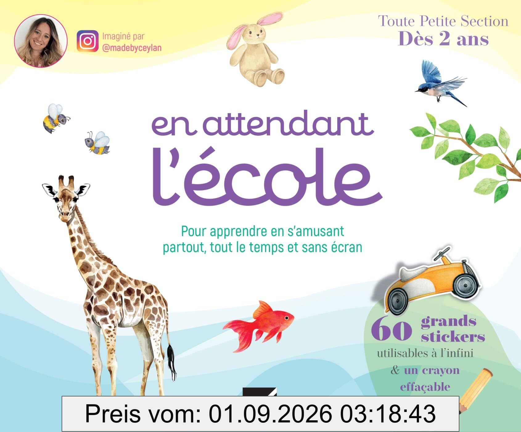 En attendant l'école, toute petite section, dès 2 ans : pour apprendre en s'amusant partout, tout le temps et sans écran