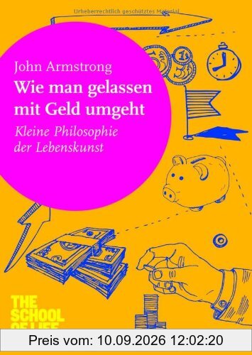Wie man gelassen mit Geld umgeht: Kleine Philosophie der Lebenskunst
