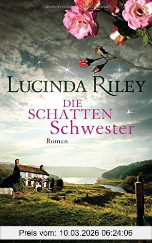 Lucinda Riley Die Schattenschwester, Roman - Die Sieben Schwestern Band 3