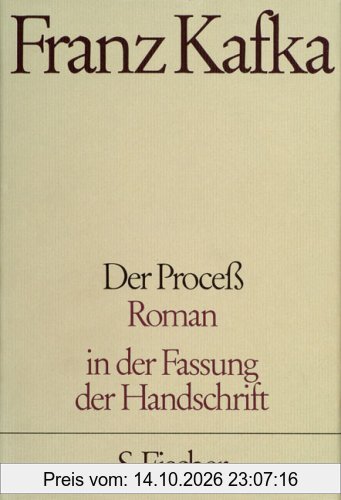 Franz Kafka. Gesammelte Werke in Einzelbänden in der Fassung der Handschrift: Der Proceß: Roman