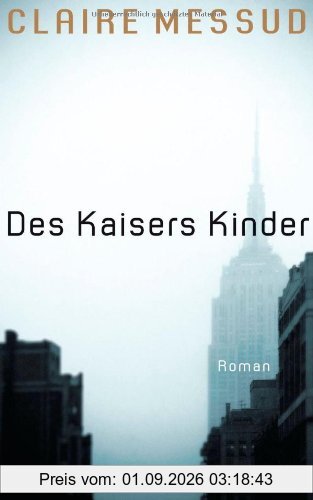 Des Kaisers Kinder: Roman