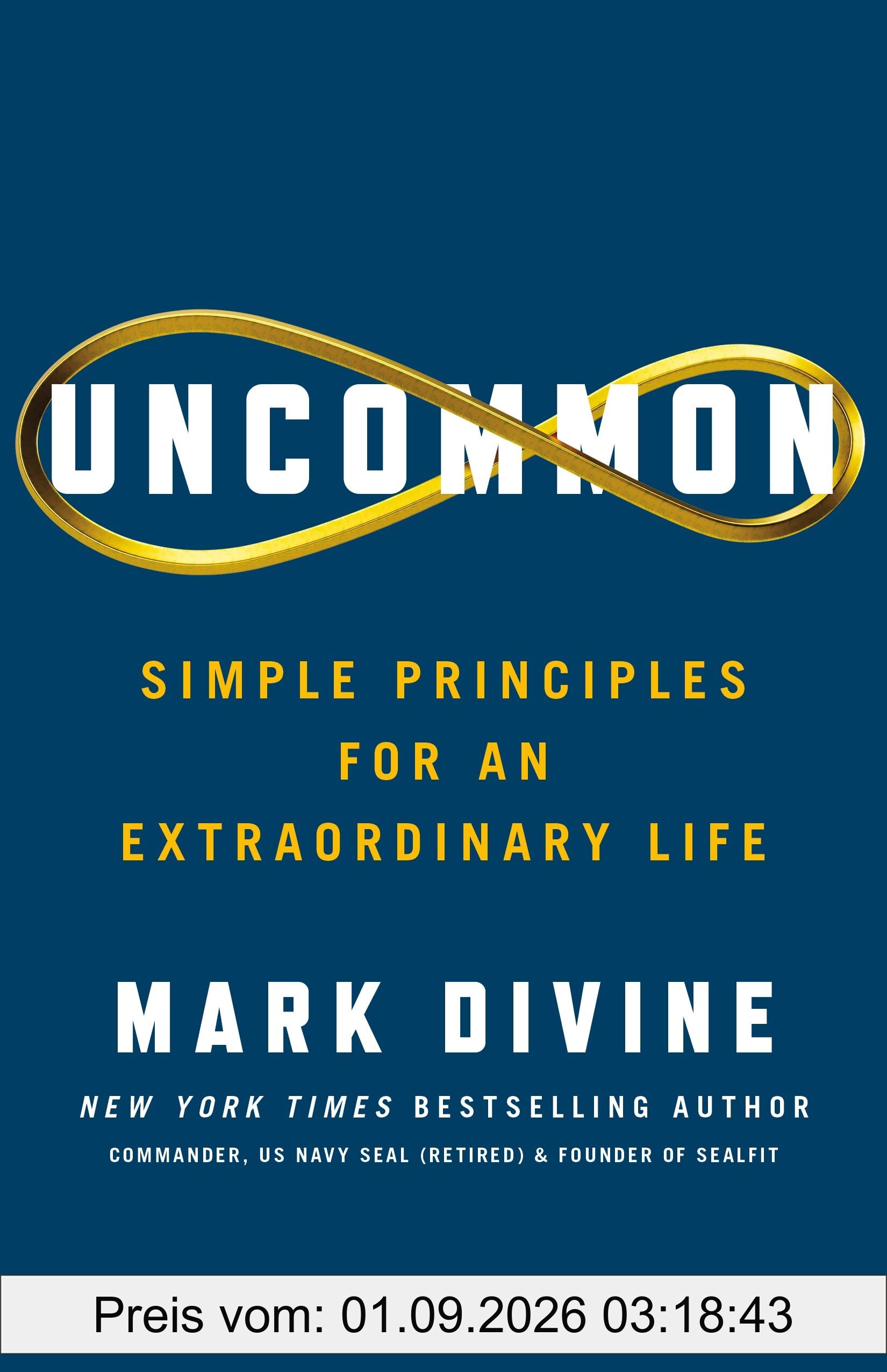 Uncommon: Simple Principles for an Extraordinary Life