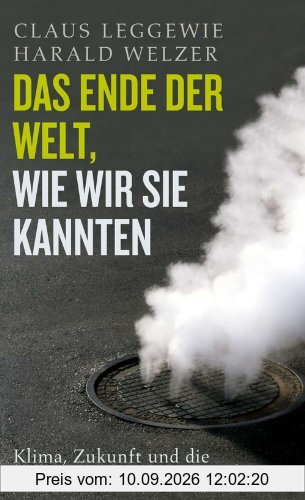 Das Ende der Welt, wie wir sie kannten: Klima, Zukunft und die Chancen der Demokratie