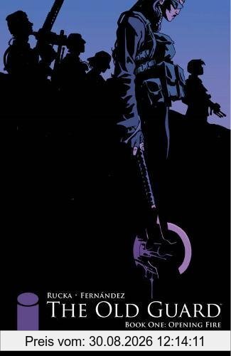 The Old Guard Book One: Opening Fire