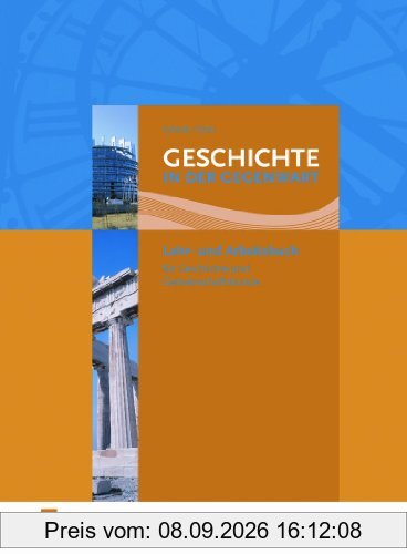 Geschichte in der Gegenwart. Lehr- und Arbeitsbuch für Geschichte/Gemeinschaftskunde an beruflichen Gymnasien.