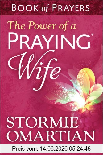 Stormie Omartian The Power Of A Praying Wife Book Of Prayers