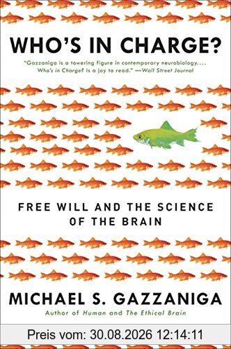 Who's in Charge?: Free Will and the Science of the Brain