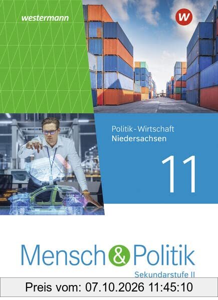 Mensch und Politik SII - Ausgabe 2023 für Niedersachsen: Schülerband 11: Sekundarstufe 2 - Ausgabe 2023