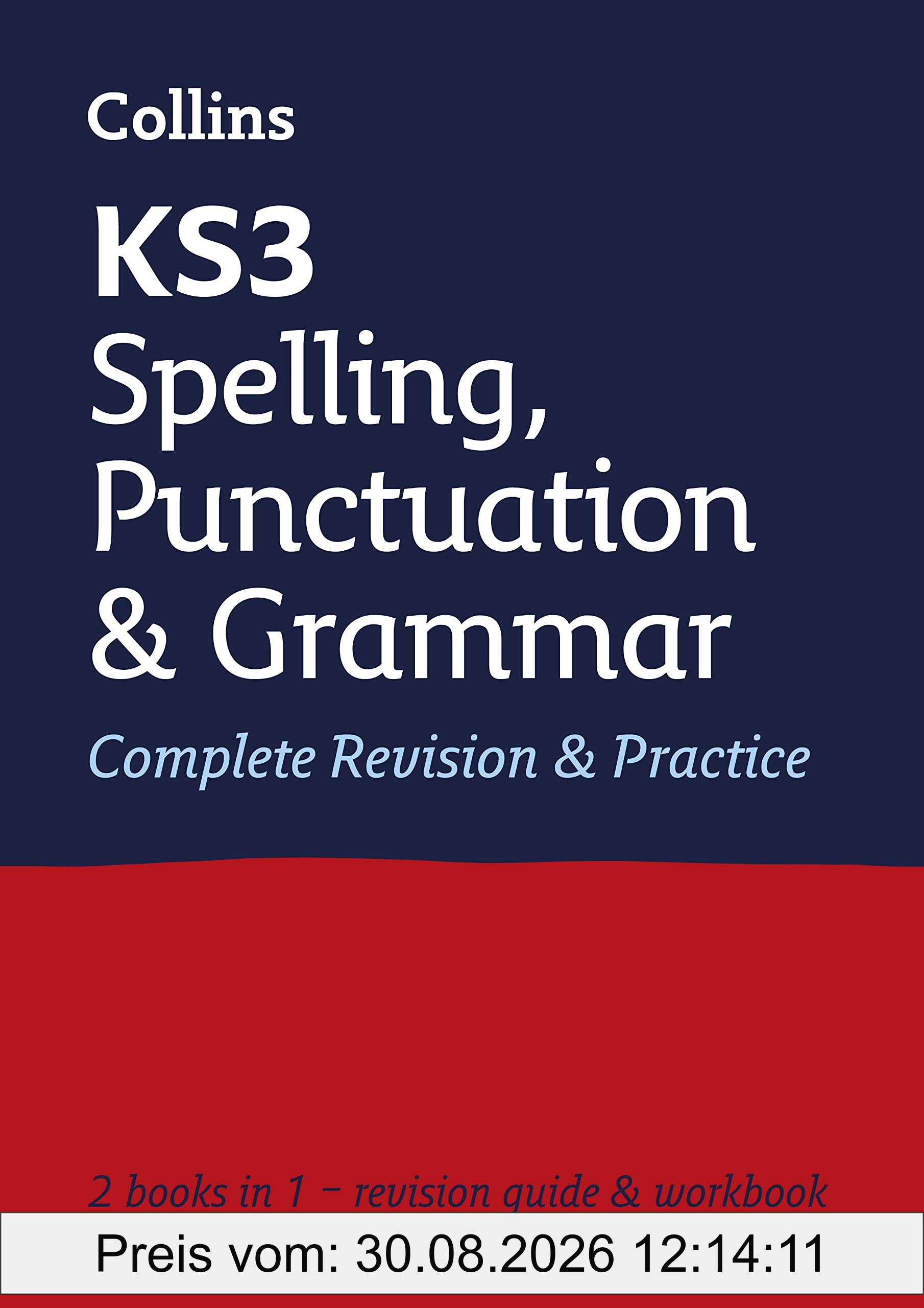 KS3 Spelling, Punctuation and Grammar All-in-One Complete Revision and Practice: Complete KS3 Spelling, Punctuation & Grammar revision and practice in one book (Collins KS3 Revision)