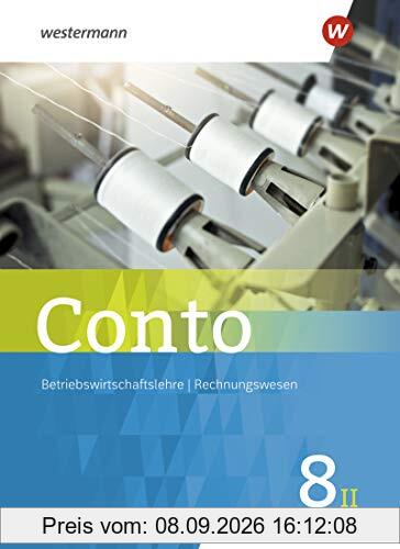 Conto / Betriebswirtschaftslehre / Rechnungswesen für Realschulen in Bayern - Ausgabe 2019: Conto für Realschulen in Bayern - Ausgabe 2019: Schülerband 8II