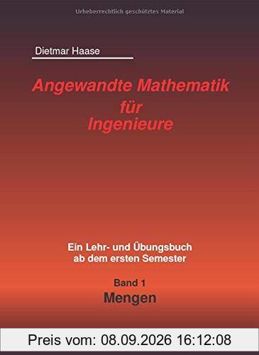Angewandte Mathematik fuer Ingenieure: Band1: Mengen