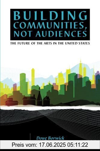 Binding : Taschenbuch, Label : ArtsEngaged, Publisher : ArtsEngaged, NumberOfItems : 1, medium : Taschenbuch, numberOfPages : 370, publicationDate : 2012-05-10, authors : Doug Borwick, ISBN : 0972780416