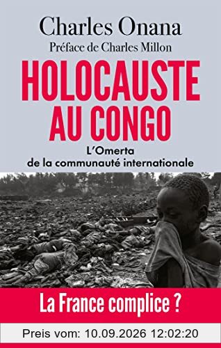 Holocauste au Congo : l'omerta de la communauté internationale : la France complice ?