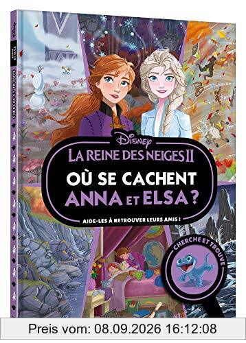 La reine des neiges II : où se cachent Anna et Elsa ? : aide-les à retrouver leurs amis !