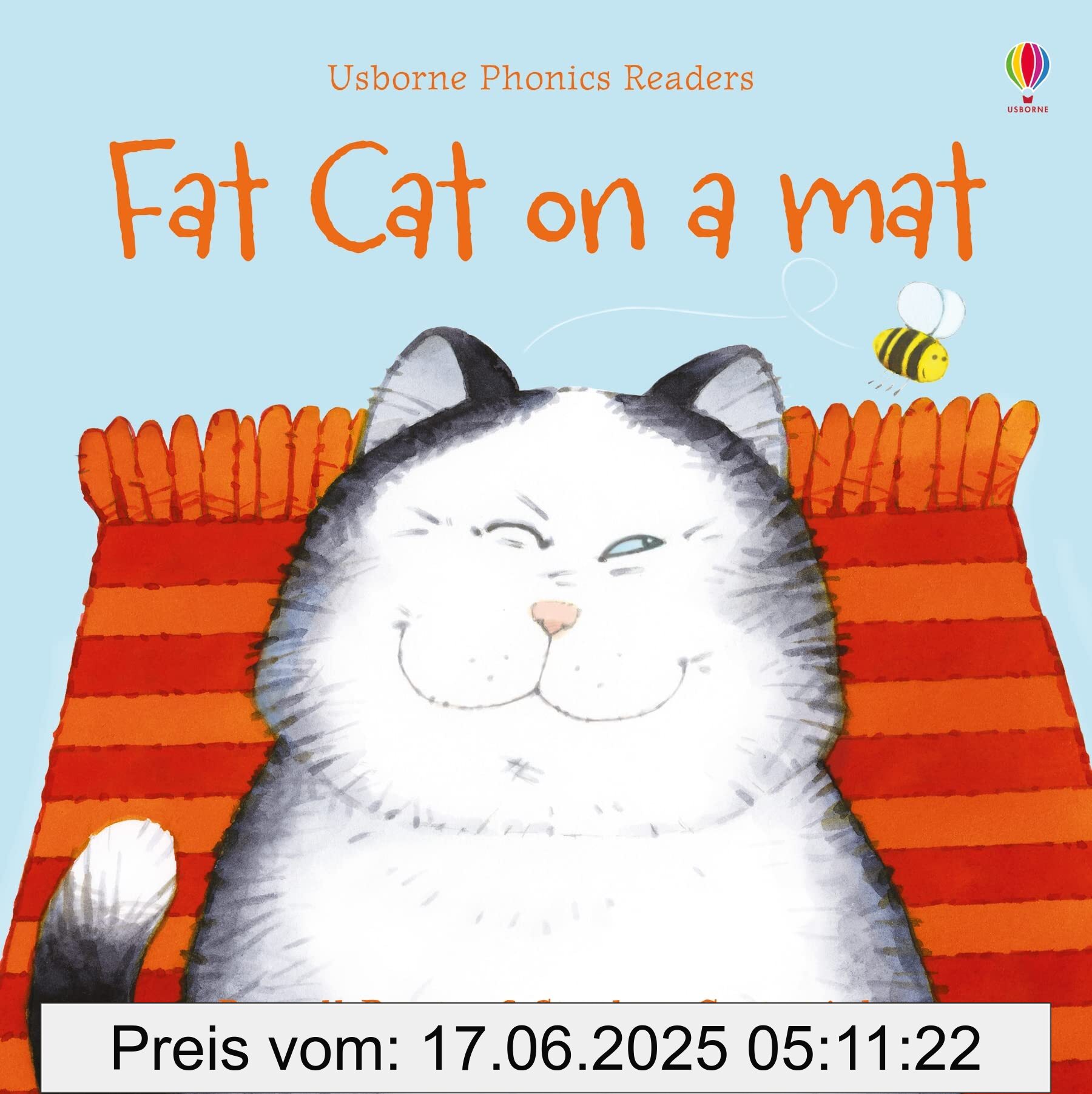 Brand : USBORNE CAT ANG, Binding : paperback, Edition : New, Label : Fat Cat on a Mat (Phonics Readers) : 1, NumberOfItems : 1, PackageQuantity : 1, Format : illustrated, medium : paperback, numberOfPages : 24, publicationDate : 2020-01-09, releaseDate : 2020-01-09, languages : english, ISBN : 1474970109