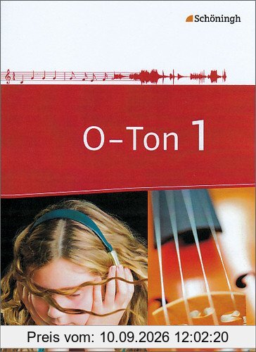 O-Ton - Arbeitsbücher für den Musikunterricht in der Sekundarstufe I: Schülerband 1