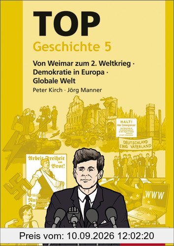 Topographische Arbeitshefte: TOP Geschichte 5: Von Weimar zum 2. Weltkrieg - Demokratie in Europa - Globale Welt