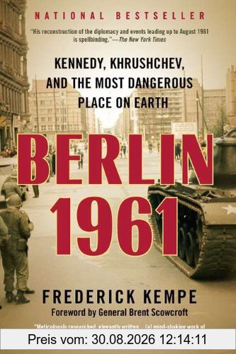 Berlin 1961: Kennedy, Khrushchev, and the Most Dangerous Place on Earth