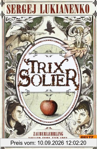 Trix Solier, Zauberlehrling voller Fehl und Adel: Roman