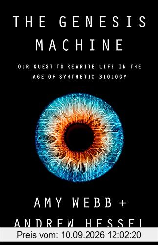 The Genesis Machine: Our Quest to Rewrite Life in the Age of Synthetic Biology