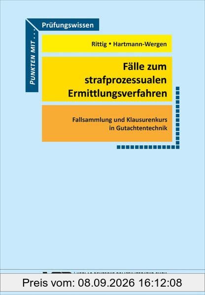 Fälle zum strafprozessualen Ermittlungsverfahren: Fallsammlung und Klausurenkurs in Gutachtentechnik (VDP-Fachbuch)