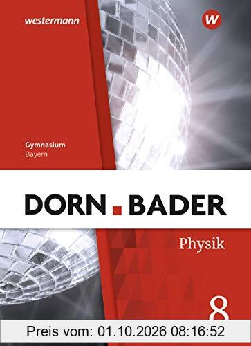 Dorn / Bader Physik SI - Ausgabe 2019 für Bayern: Schülerband 8