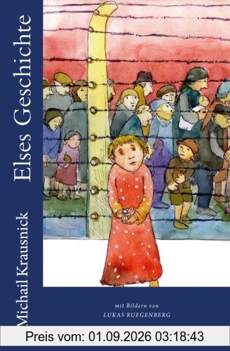 Elses Geschichte: Ein Mädchen überlebt Auschwitz