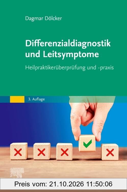 Differenzialdiagnostik und Leitsymptome: Heilpraktikerüberprüfung und -praxis