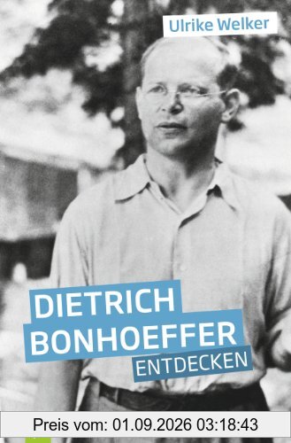 Dietrich Bonhoeffer entdecken