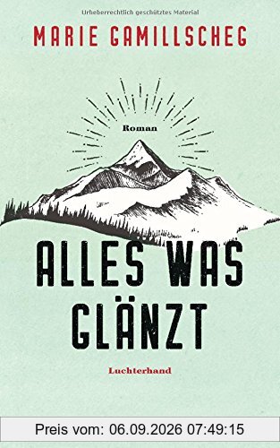 Alles was glänzt: Roman