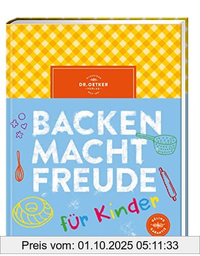 Backen macht Freude für Kinder: Backbuch für Kinder ab 8 Jahren