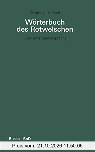 Wörterbuch des Rotwelschen / Wörterbuch des Rotwelschen: Deutsche Gaunersprache / Deutsche Gaunersprache
