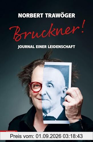 Bruckner: Journal einer Leidenschaft