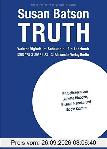 TRUTH: Wahrhaftigkeit im Schauspiel. Ein Lehrbuch
