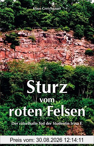 Sturz vom roten Felsen: Der rätselhafte Tod der Studentin Irina F.