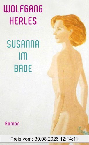 Susanna im Bade: Roman