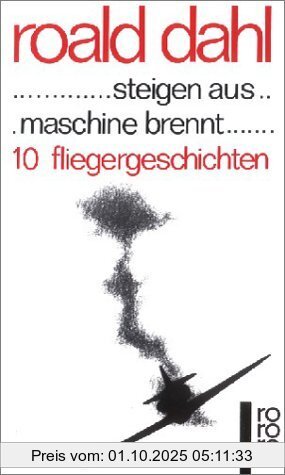 ...steigen aus... maschine brennt...: 10 Fliegergeschichten