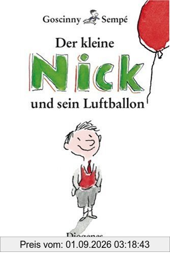 Der kleine Nick und sein Luftballon: Zehn prima Geschichten vom kleinen Nick und seinen Freunden