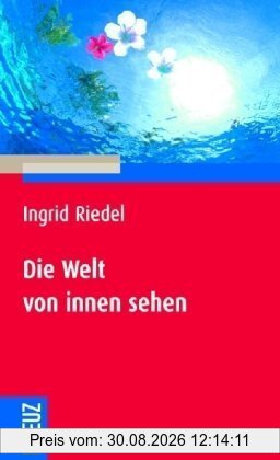 Die Welt von innen sehen
