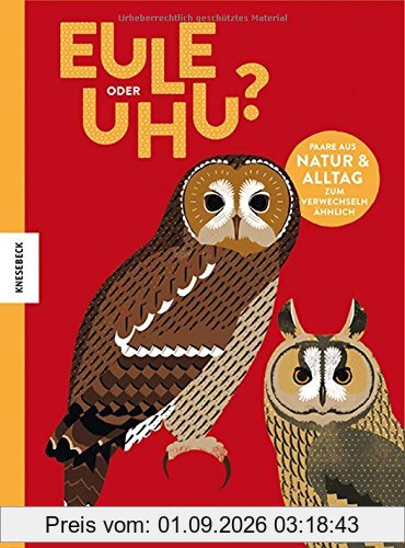 Eule oder Uhu?: Paare aus Natur und Alltag - zum Verwechseln ähnlich