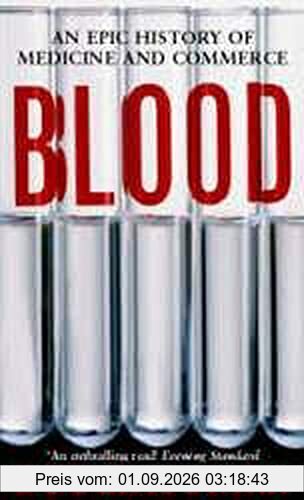 Blood: An Epic History of Medicine and Commerce