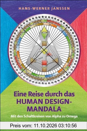 Eine Reise durch das Human Design Mandala: Mit den Schaltkreisen von Alpha zu Omega